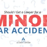 should i get a lawyer for a minor car accident